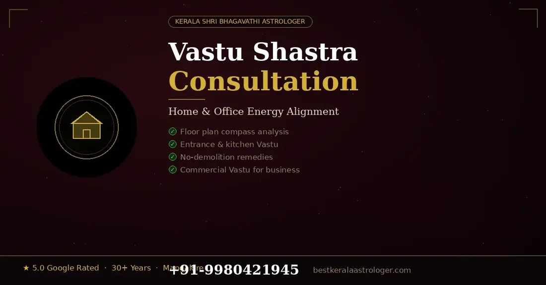 Vastu Shastra Consultation for Home and Office — Energy Alignment by Kerala Astrologer